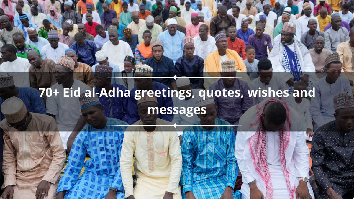 70+ Eid al-Adha greetings, quotes, wishes and messages