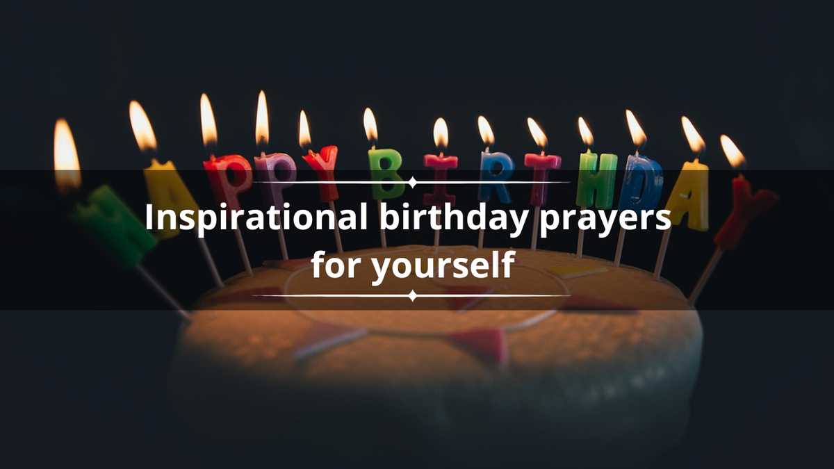 150+ inspirational birthday prayers for yourself: Happy birthday to you